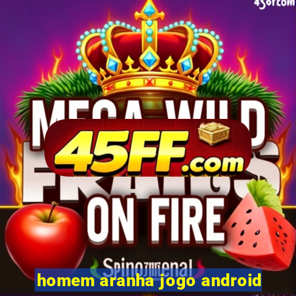 homem aranha jogo android